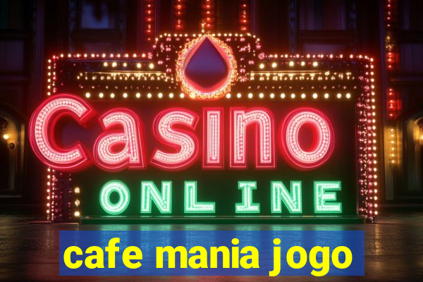 cafe mania jogo